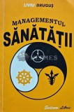 Cumpara ieftin Managementul sanatatii - 2002 - Liviu Drugus (AH95)