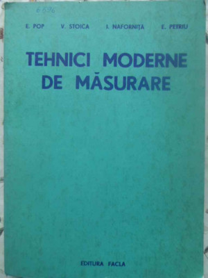 TEHNICI MODERNE DE MASURARE-E. POP, V. STOICA, I. NAFORNITA, E. PETRIU foto