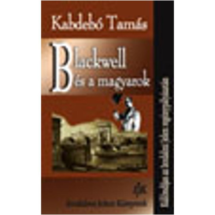 Blackwell &eacute;s a magyarok - Kabdeb&oacute; Tam&aacute;s