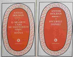 ROMANE VOL.1-2 O MOARTE CARE NU DOVEDESTE NIMIC. IOANA. JOCURILE DANIEI-ANTON HOLBAN-335691