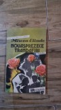 NOUASPREZECE TRANDAFIRI - MIRCEA ELIADE