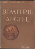 Serban Cioculescu - Dimitrie Anghel (Editie princeps) 1930 Publicom, Bucuresti - Carte Veche