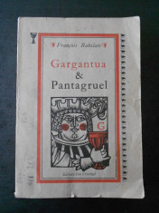 FRANCOIS RABELAIS - GARGANTUA &amp;amp; PANTAGRUEL (usor uzata) foto