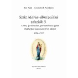 Szűz M&aacute;ria &aacute;br&aacute;zol&aacute;s&uacute; z&aacute;szl&oacute;k 3. - Bir&oacute; Aur&eacute;l
