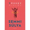 A semmi s&uacute;lya - V&eacute;ssey Mikl&oacute;s