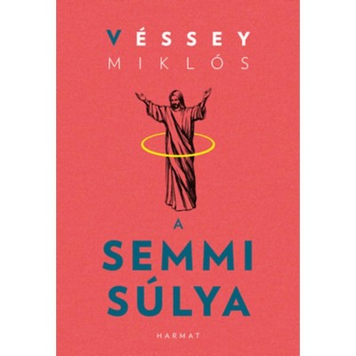 A semmi s&amp;uacute;lya - V&amp;eacute;ssey Mikl&amp;oacute;s foto