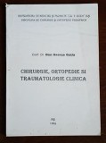 Chirurgie, ortopedie si traumatologie clinica- Dan George Gotia