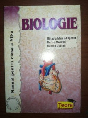 Biologie. Manual pentru clasa a VII-a- M.Marcu-Lapadat, F.Macovei, F.Dobran foto