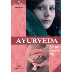 Ayurveda. stiinta longevitatii - fiorella conti