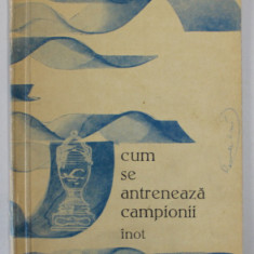 CUM SE ANTRENEAZA CAMPIONII , INOT , 1968