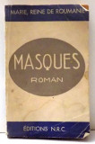 Masques par Marie, Reine de Roumanie - Editie Originala Franceza, Roman Brosat NRC