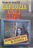 Explozia unei clipe, 22 Decembrie 1989 in Studioul 4 - Teodor Brates, Scripta 1992, Istorie Romania, 168 Pagini