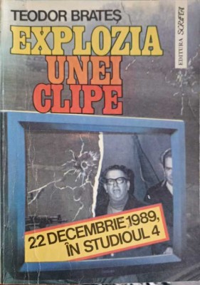 EXPLOZIA UNEI CLIPE, 22 DECEMBRIE 1989 IN STUDIOUL 4-TEODOR BRATES-257825 foto