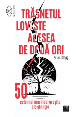 Trasnetul Loveste Adesea De Doua Ori, Brian Clegg - Editura Niculescu foto
