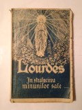 Alfred Hoppe - Lourdes &icirc;n strălucirea minunilor sale (1931)