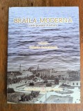 Braila Moderna, carti postale ilustrate - Colectia Valeriu Avramescu / R4F, Alta editura