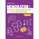 Memorator de logica, argumentare si comunicare pentru liceu - Cecilia Ionescu