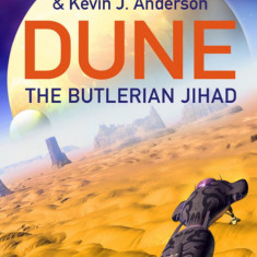 Brian Herbert - The Butlerian Jihad ( LEGENDS OF DUNE # 1 )