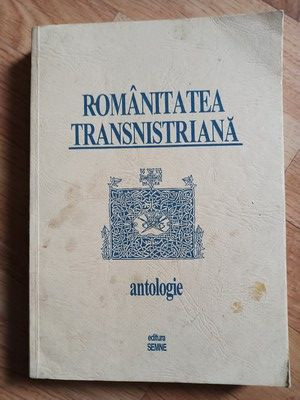 Romanitatea transnistriana. Antologie- Florin Rotaru foto