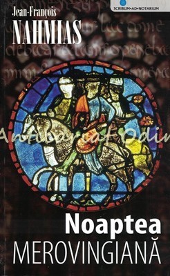 Noaptea Merovingiana - Jean-Francois Nahmias foto