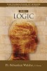 Volume I: Logic - TAN Books - Foundations of Wisdom Series - English - Philosophy - Reasoning - Clear Thinking