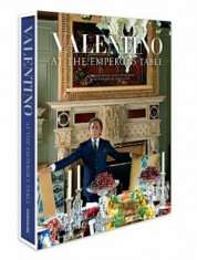 Valentino: At the Emperor&amp;#039;s Table, Hardcover/Valentino Garavani foto