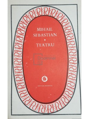 Mihail Sebastian - Teatru (Editia: 1987) foto