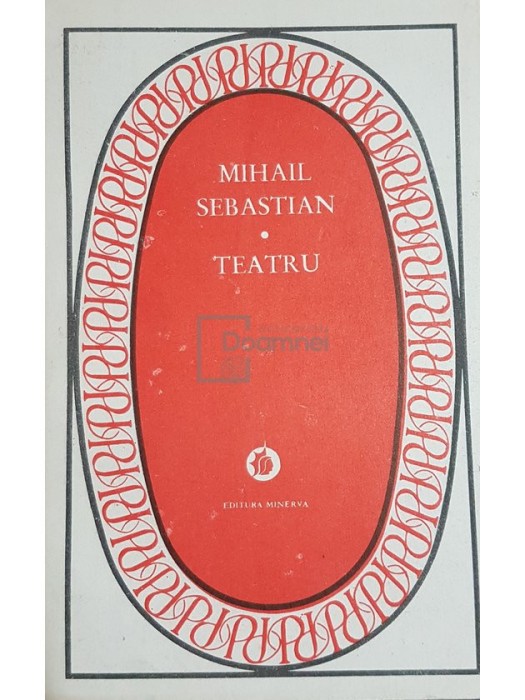 Mihail Sebastian - Teatru (Editia: 1987)