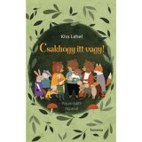 Csakhogy itt vagy! - Kiss Lehel