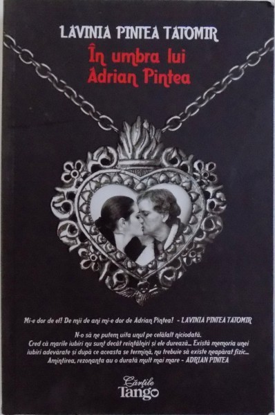 IN UMBRA LUI ADRIAN PINTEA de LAVINIA PINTEA TATOMIR , 2014 * PREZINTA URME DE UZURA