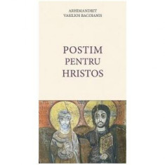 Postim pentru Hristos - Paperback brosat - Arhim. Vasilios Bacoianis - De Suflet