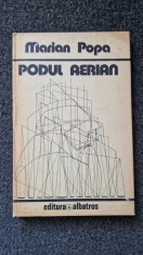 PODUL AERIAN - Marian Popa