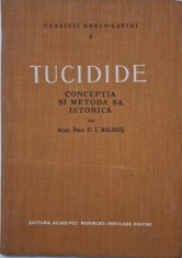 Tucidide. Conceptia si metoda sa istorica &ndash; C. I. Balmus