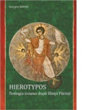 Hierotypos - Teologia icoanei dupa Sfintii Parinti - Georgios Kordis