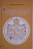 Sigilii ale suveranilor Romaniei care au autentificat documente emise in perioada 1872-1931 - Laurentiu-Stefan Szemkovics
