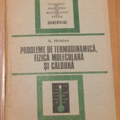 Probleme de termodinamica, fizica moleculara si caldura de A. Hristev