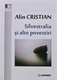 Cumpara ieftin Silvestralia si alte povestiri - 2016 - Alin Cristian (AQ274)