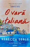 O vara italiana de Rebecca Serle, roman dragoste, bestseller, 2022, brosata, 248 pagini