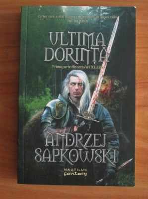 Andrzej Sapkowski - Ultima dorință ( WITCHER # 1 ) foto