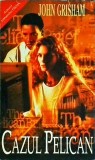 John Grisham - Cazul Pelican, Editura Rao, Thriller, Carte Politista, Limba Romana, Brosata