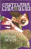 Castelana Libanului Pierre Benoit Roman Clasic Editura Miriam 1994 282 Pagini