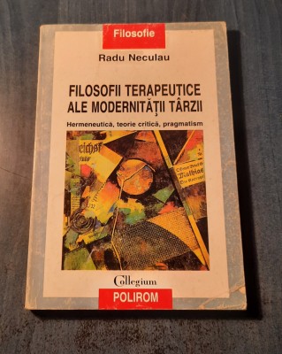 Filosofii terapeutice ale modernitatii tarzii Radu Neculau foto