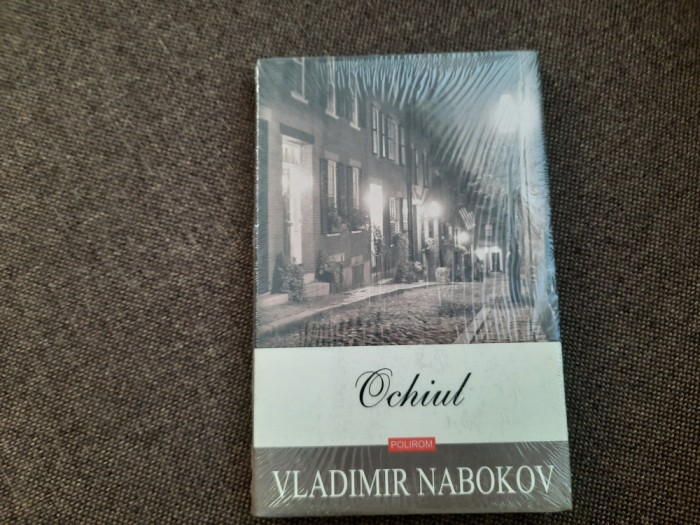 Vladimir Nabokov - Ochiul EDITIE CARTONATA,IN TIPLA 27/3