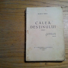CALEA DESTINULUI - Marcu Beza - M.O.Imprimeria Nationala, 1938, 160 p.