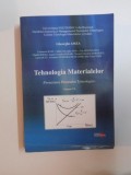 TEHNOLOGIA MATERIALELOR , PROIECTAREA PROCESELOR TEHNOLOGICE , VOL. VII de GHEORGHE AMZA , 2008