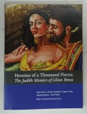 HEROINE OF A THOUSAND PIECES , THE JUDITH MOSAICS OF LILIAN BROCA by LILIAN BROCA ... YOSEF WOSK , 2015 , DEDICATIE*