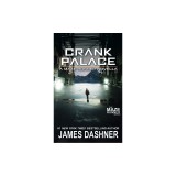 Crank Palace: A Maze Runner Novella