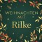 Weihnachten mit Rilke