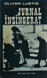 Jurnal Insangerat - Oliver Lustig, Editura Militara, Biografii, Memorii, Jurnale, Limba Romana, Stare Buna