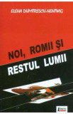 Noi, romii si restul lumii - Elena Dumitrescu-Nentwig
